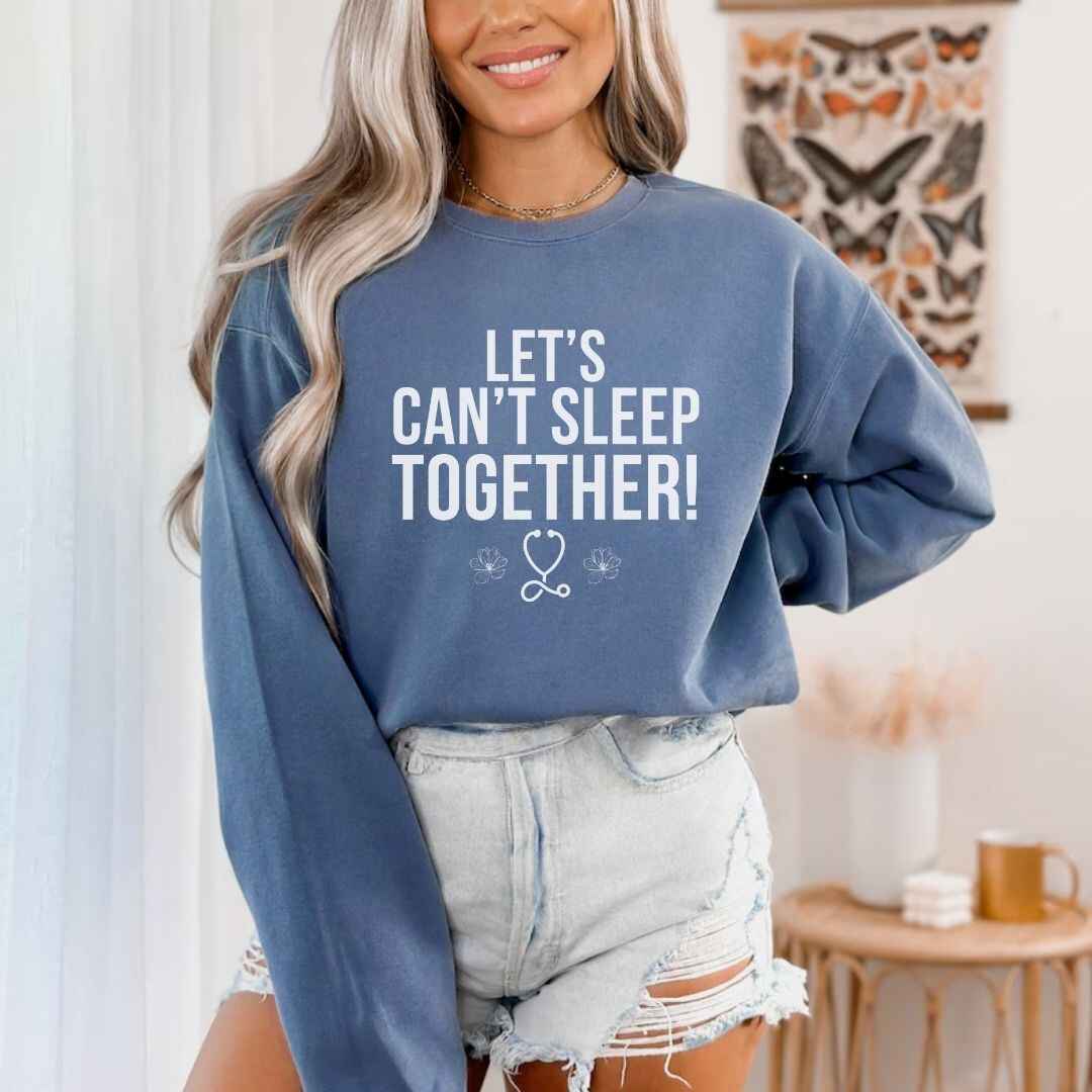 Let's Can't Sleep Together Funny Sweatshirt