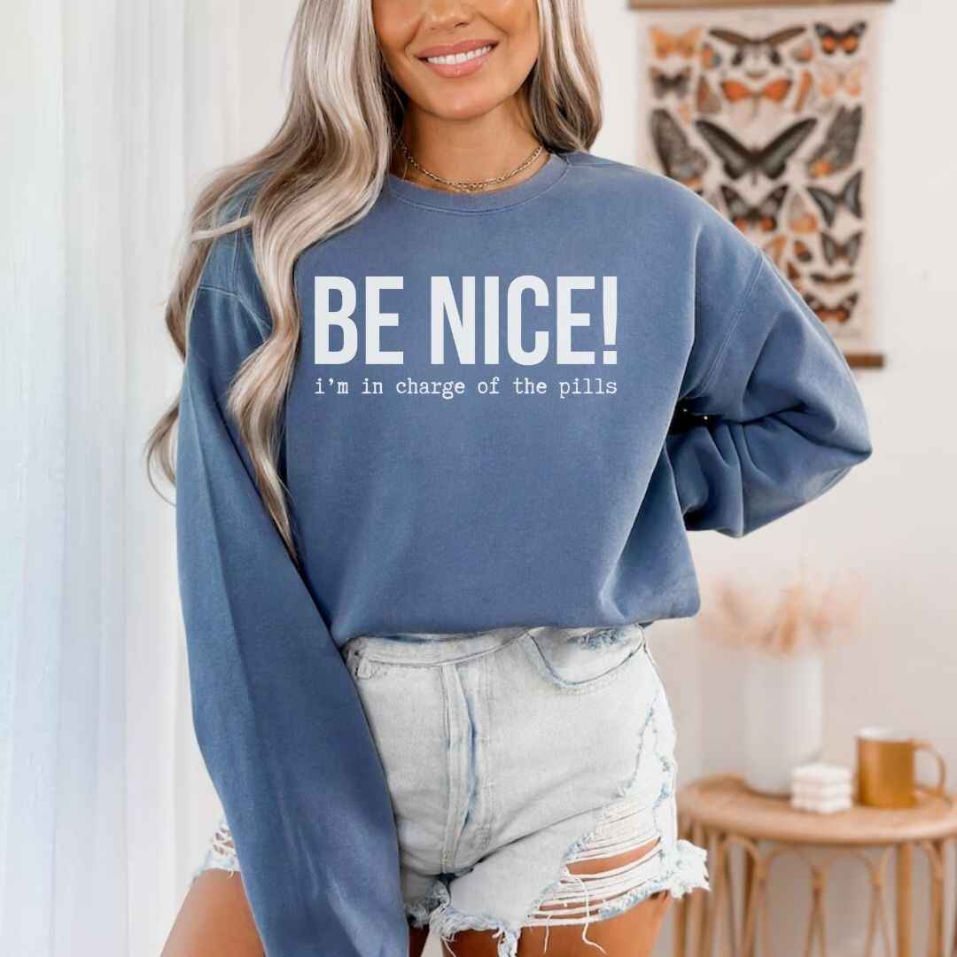 Be Nice Funny Sweatshirt