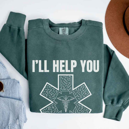 I'll Help You Get Through Medical Symbol Sweatshirt