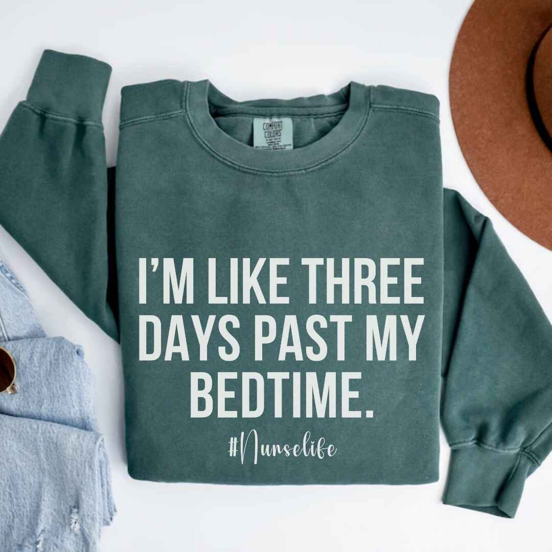 I'm Three Days Past My Bedtime Funny Sweatshirt