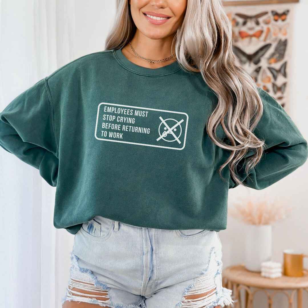 Stop Crying Sweatshirt