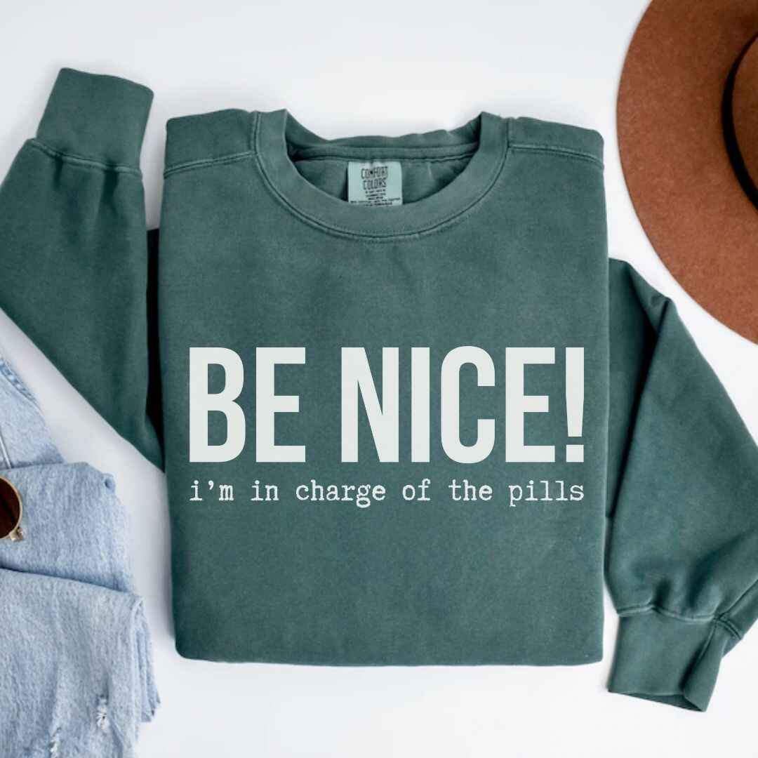 Be Nice Funny Sweatshirt