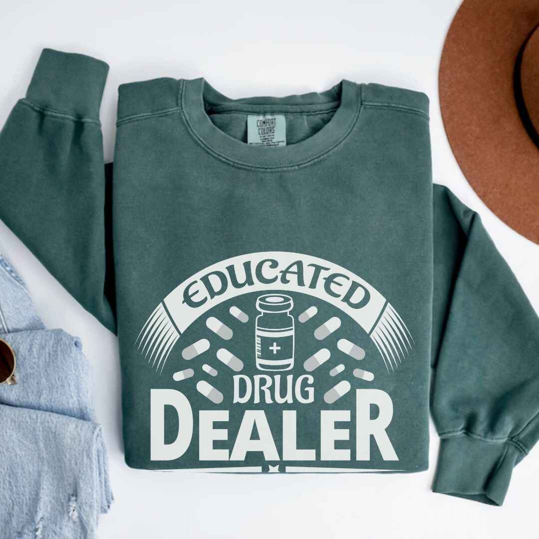 Educated Drug Dealer Funny Sweatshirt