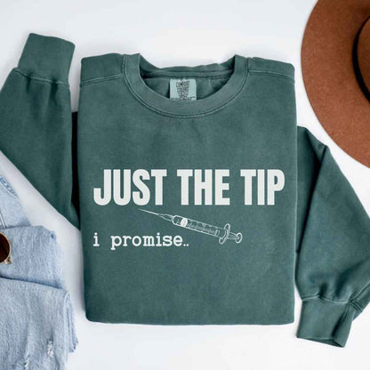 Just The Tip I Promise Funny Sweatshirt