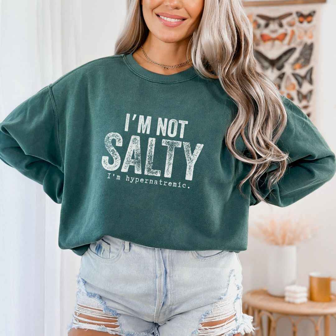 I'm Not Salty Sweatshirt