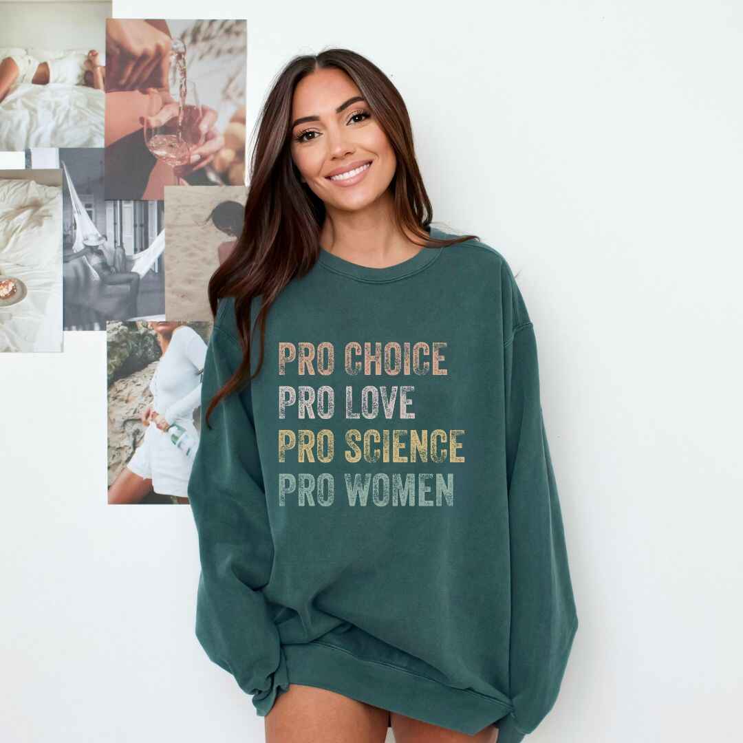 Pro Choice, Love Sweatshirt