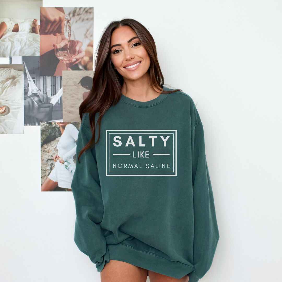 Salty like Saline Sweatshirt