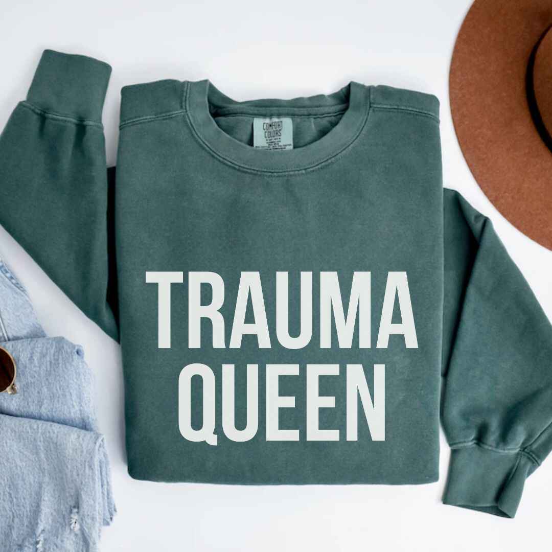 Trauma Queen Sweatshirt
