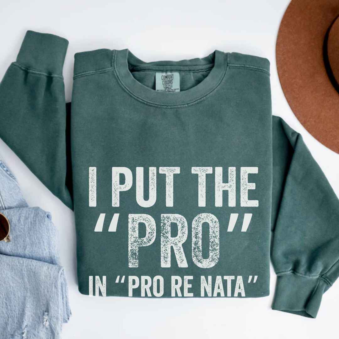I Put The The Pro Sweatshirt