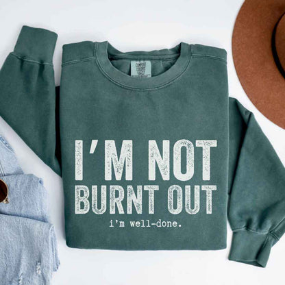 I'm Well Done Sweatshirt