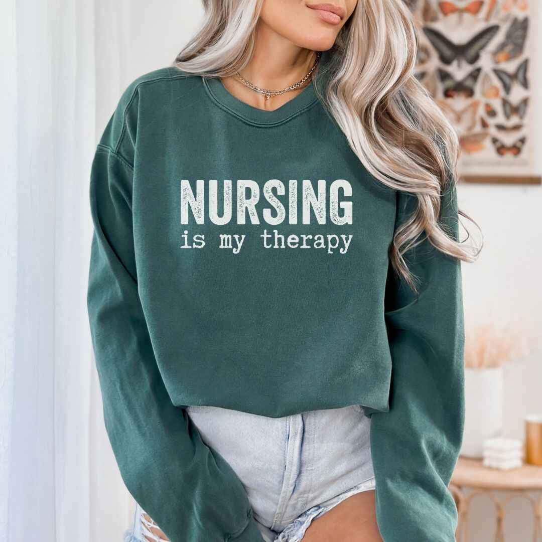 Nursing is my Therapy Sweatshirt
