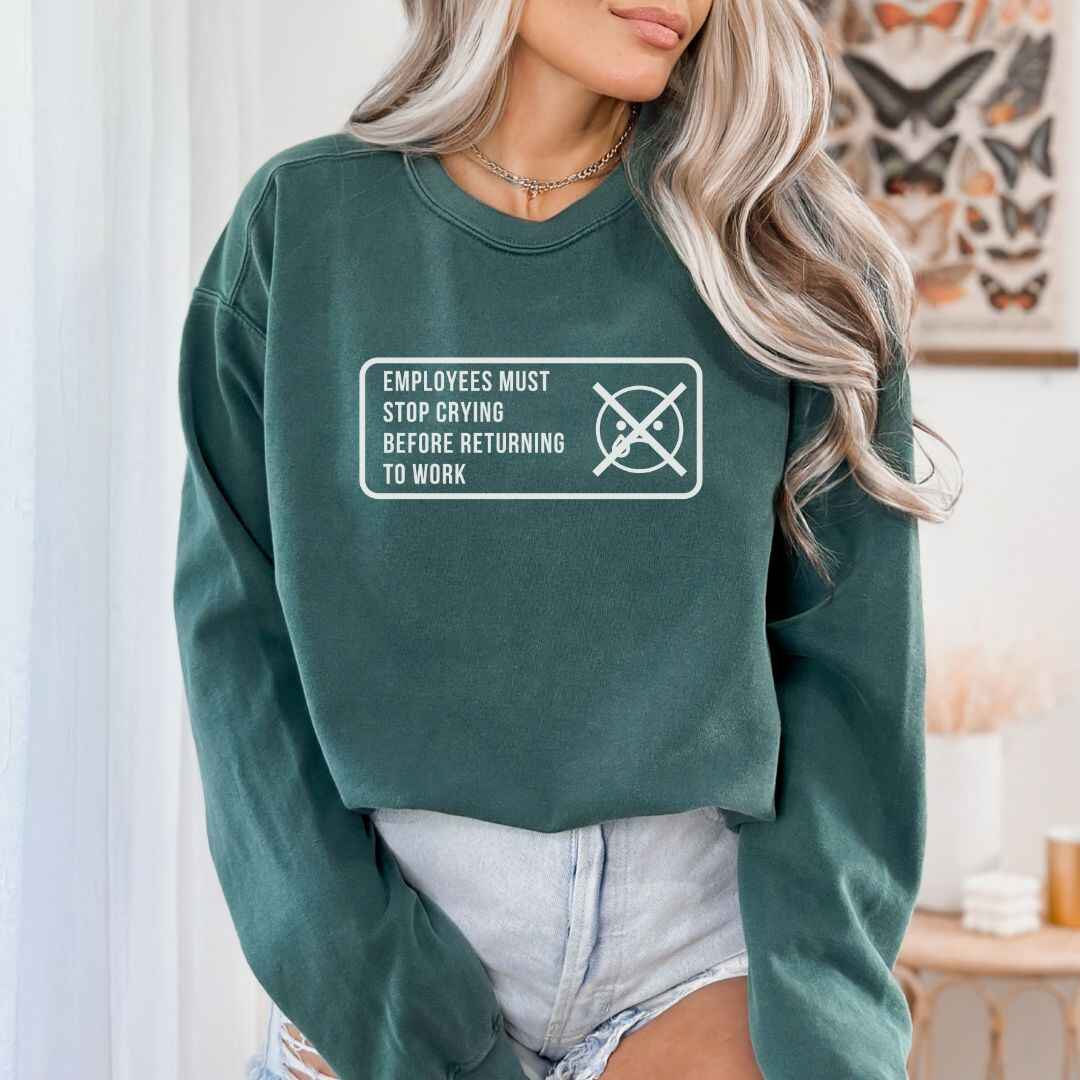 Stop Crying Sweatshirt