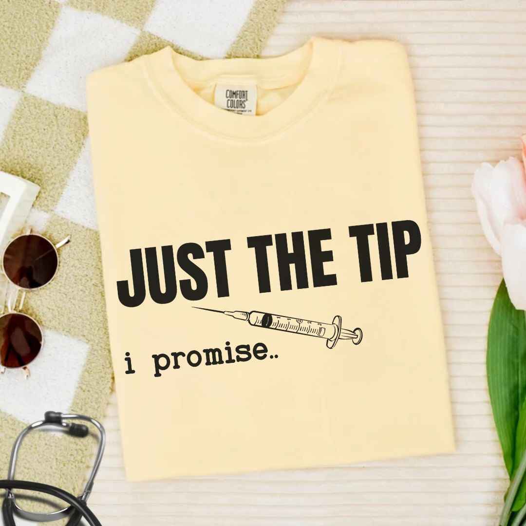 Just The Tip I Promise Funny T-shirt