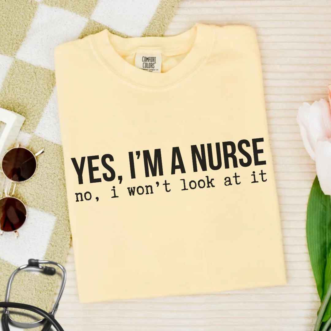 Yes, I'm A Nurse Funny T-shirt