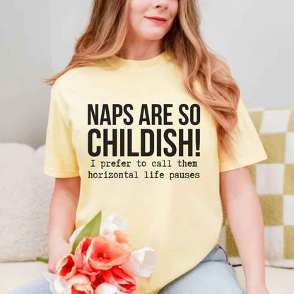 Naps Are So Childish Funny T-shirt