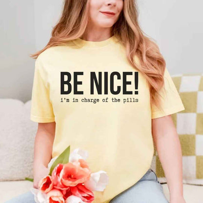 Be Nice Funny T-shirt