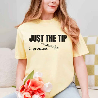 Just The Tip I Promise Funny T-shirt