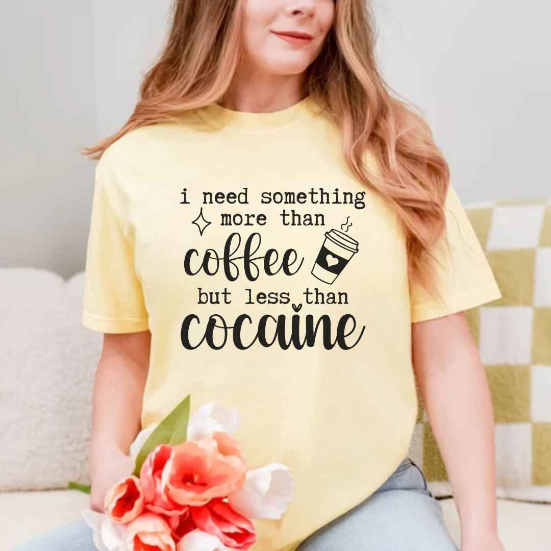 More Than Coffee Less Than Cocaine Funny T-shirt