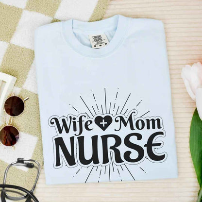 Wife, Mom, Nurse Sun Rays T-shirt