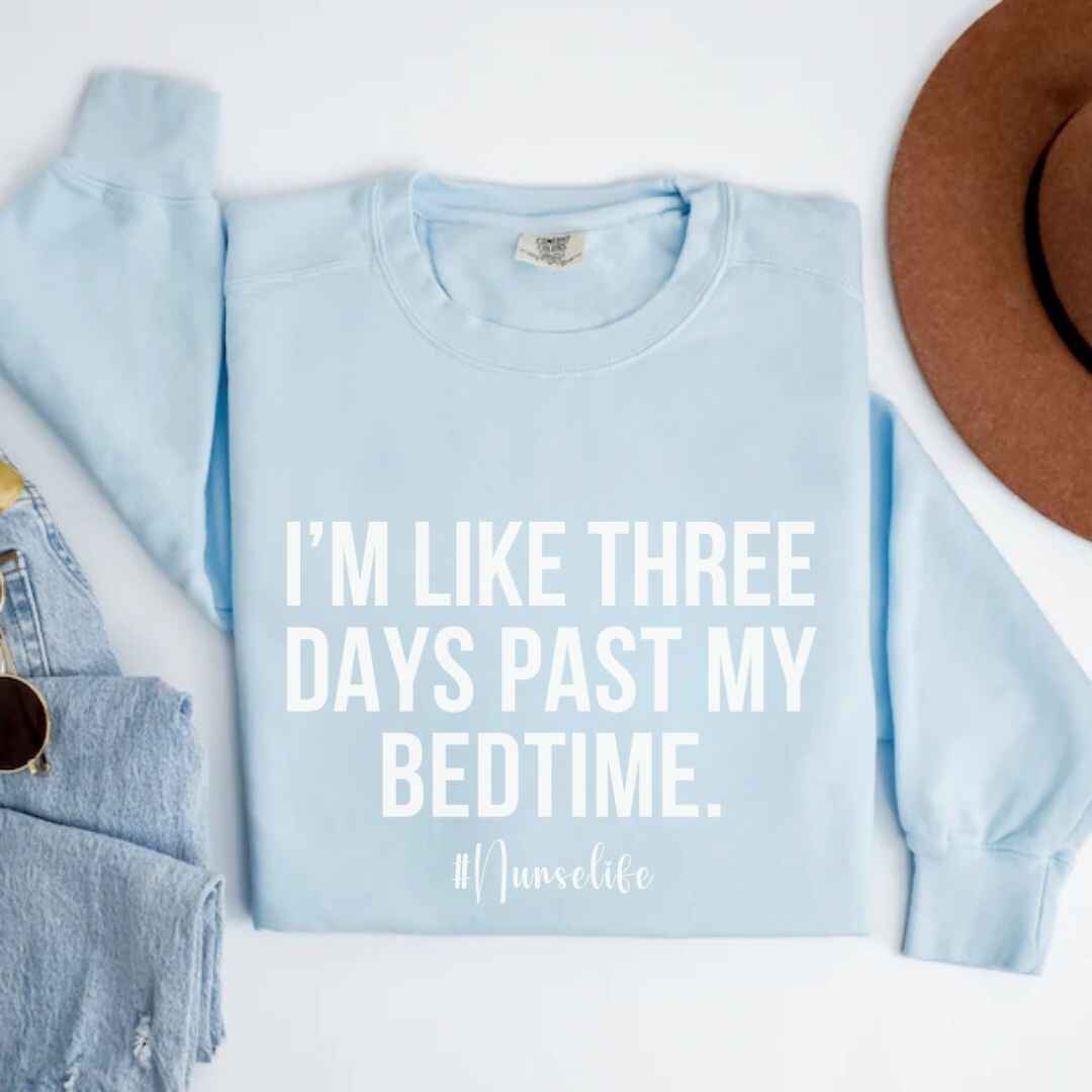 I'm Three Days Past My Bedtime Funny Sweatshirt