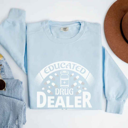 Educated Drug Dealer Funny Sweatshirt