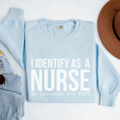 I Identify As A Nurse Funny Sweatshirt