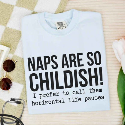 Naps Are So Childish Funny T-shirt