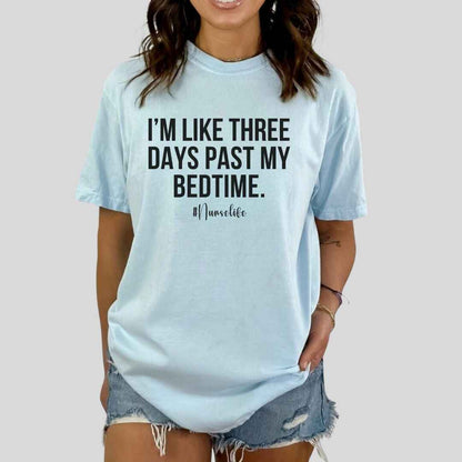 I'm Three Days Past My Bedtime Funny T-shirt