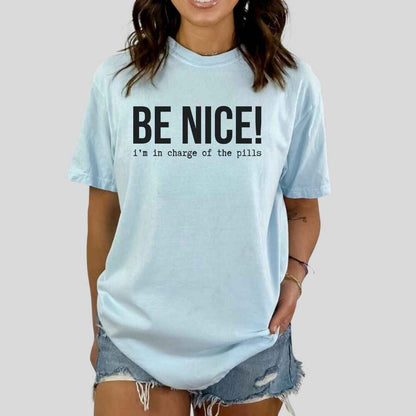 Be Nice Funny T-shirt