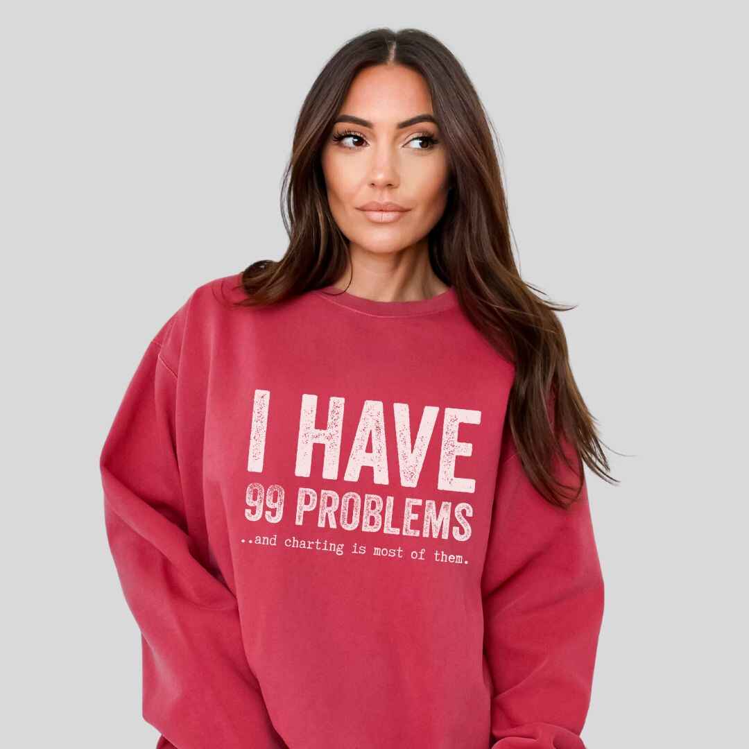 99 Problems Sweatshirt