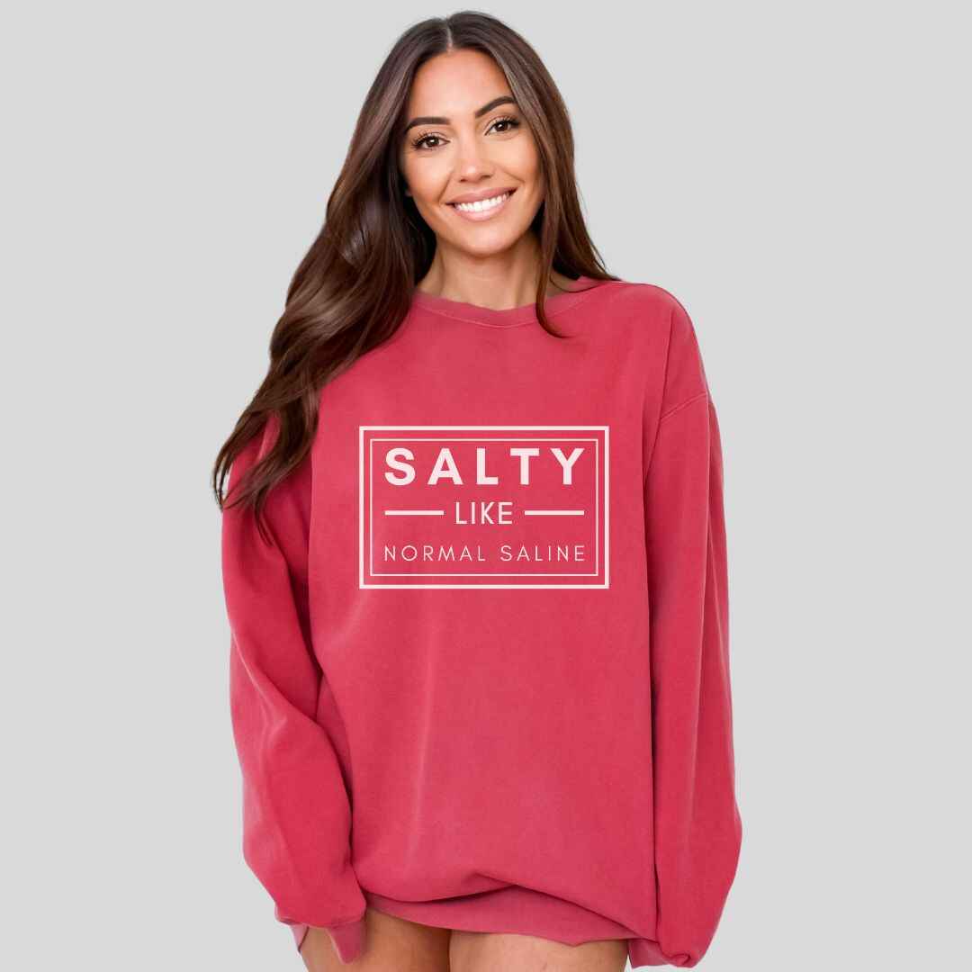Salty like Saline Sweatshirt