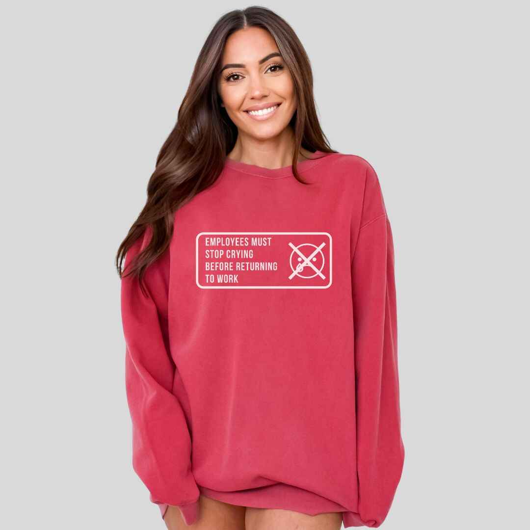 Stop Crying Sweatshirt