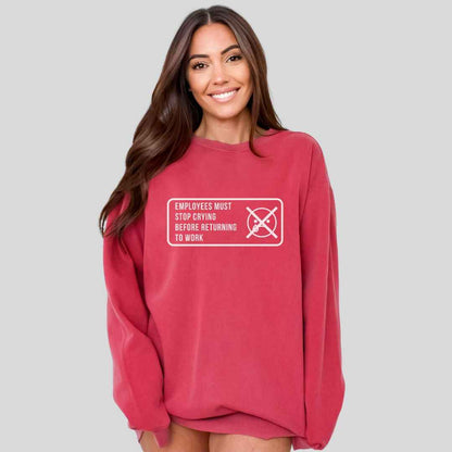 Stop Crying Sweatshirt