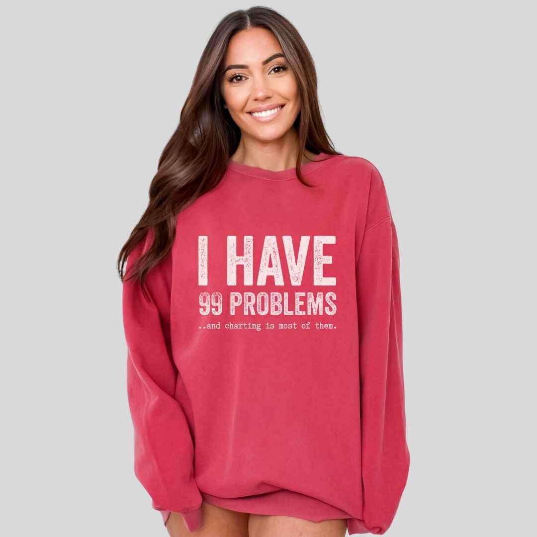 99 Problems Sweatshirt