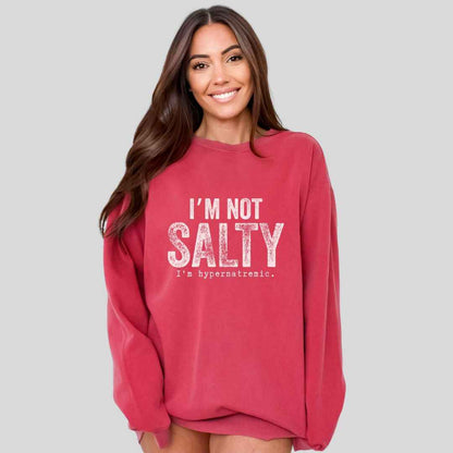 I'm Not Salty Sweatshirt