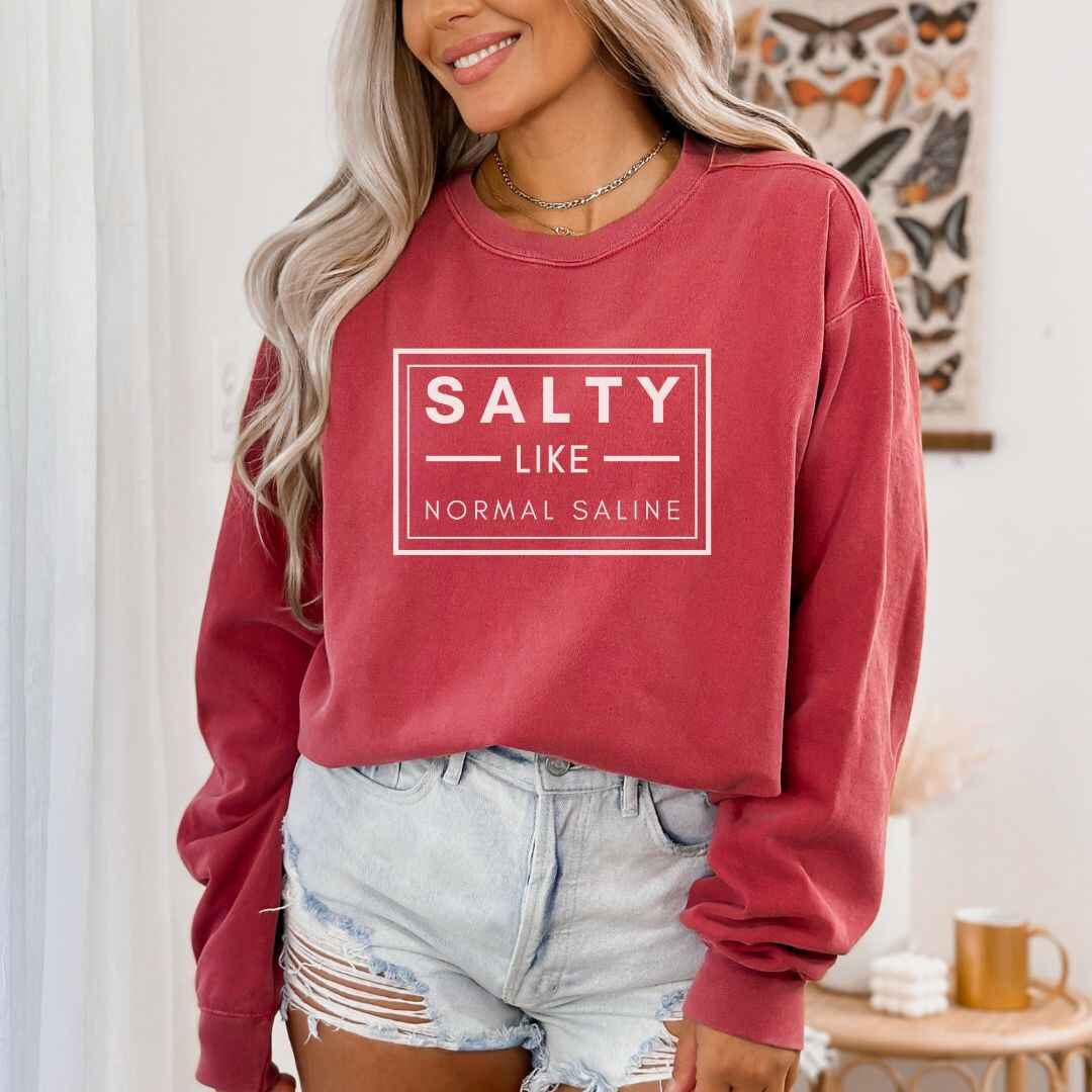 Salty like Saline Sweatshirt