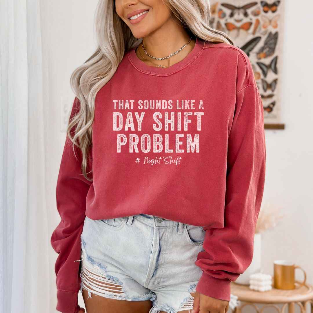Day Shift Problem Sweatshirt