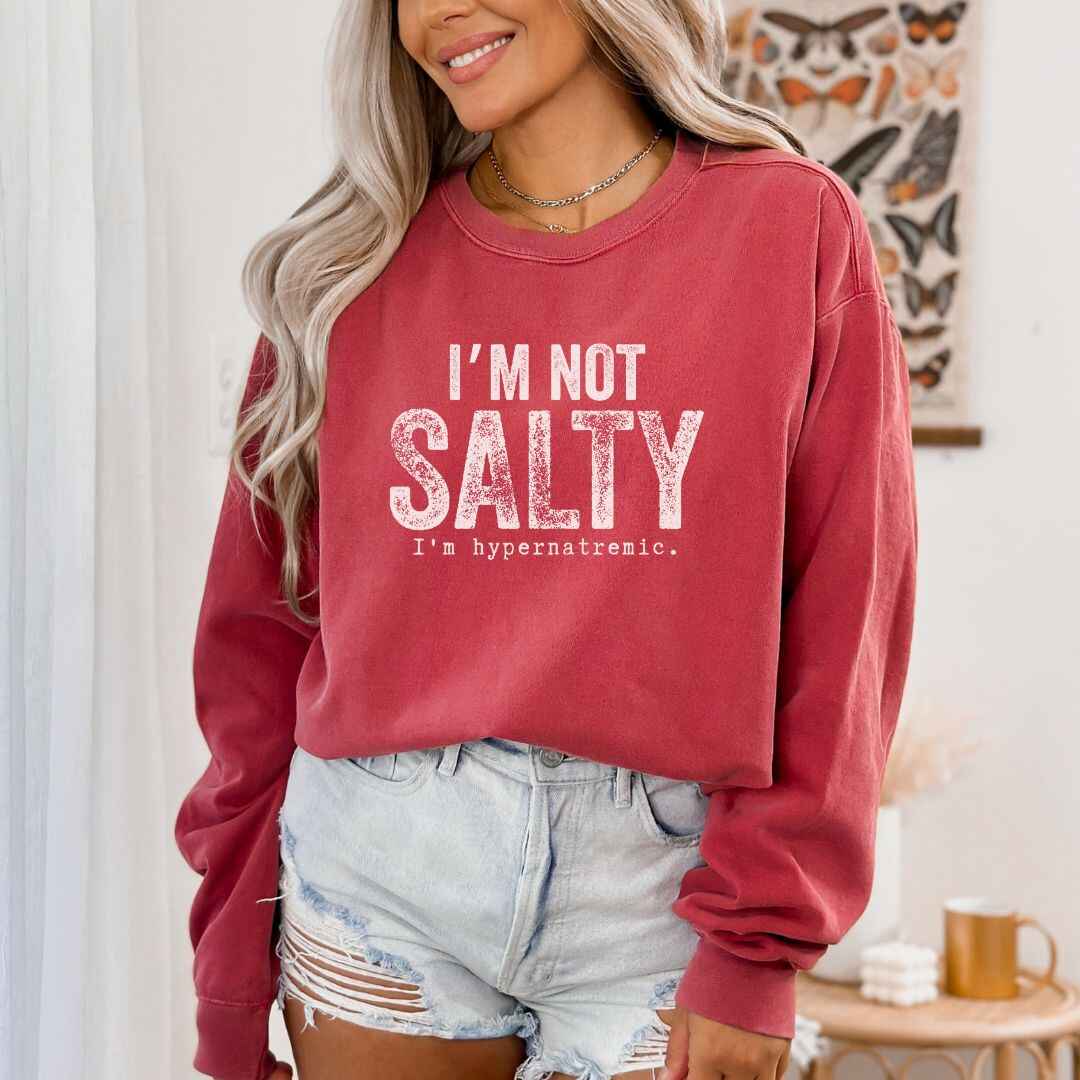 I'm Not Salty Sweatshirt