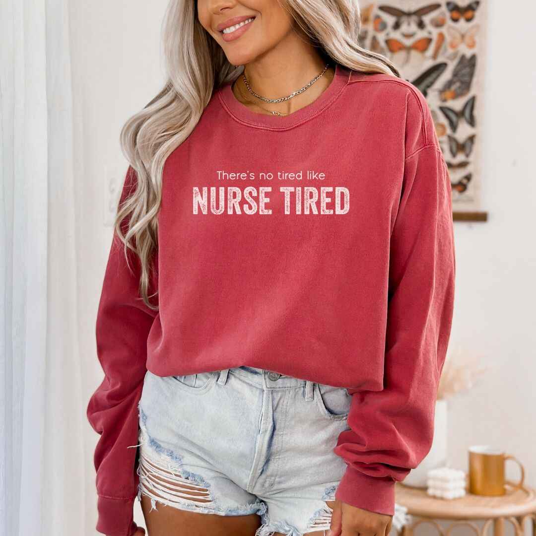 Nurse Tired Sweatshirt