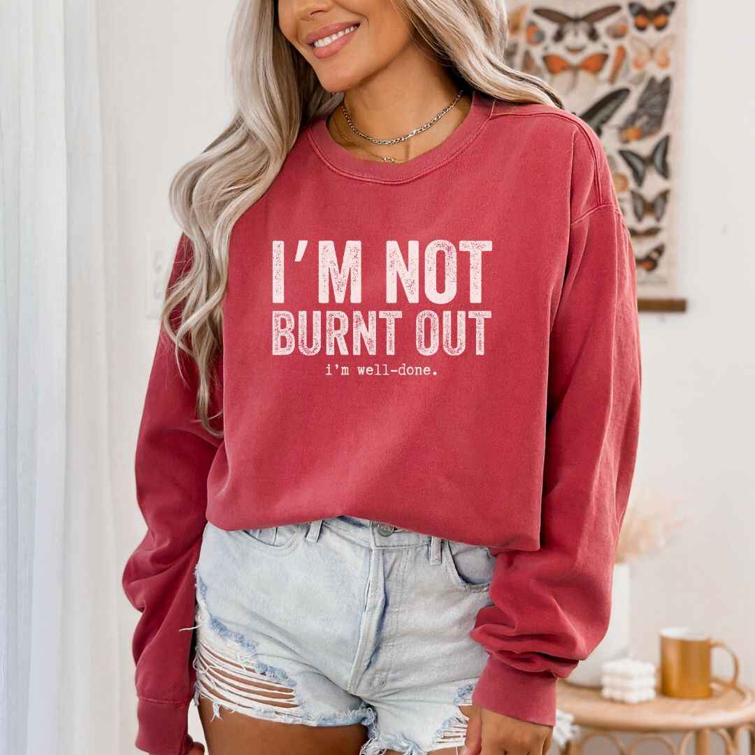 I'm Well Done Sweatshirt