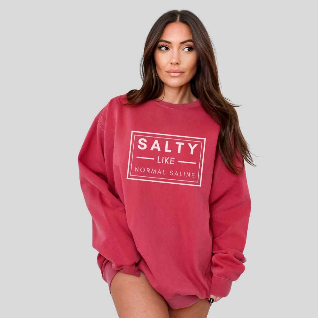 Salty like Saline Sweatshirt