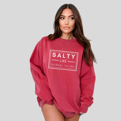 Salty like Saline Sweatshirt