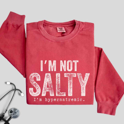 I'm Not Salty Sweatshirt