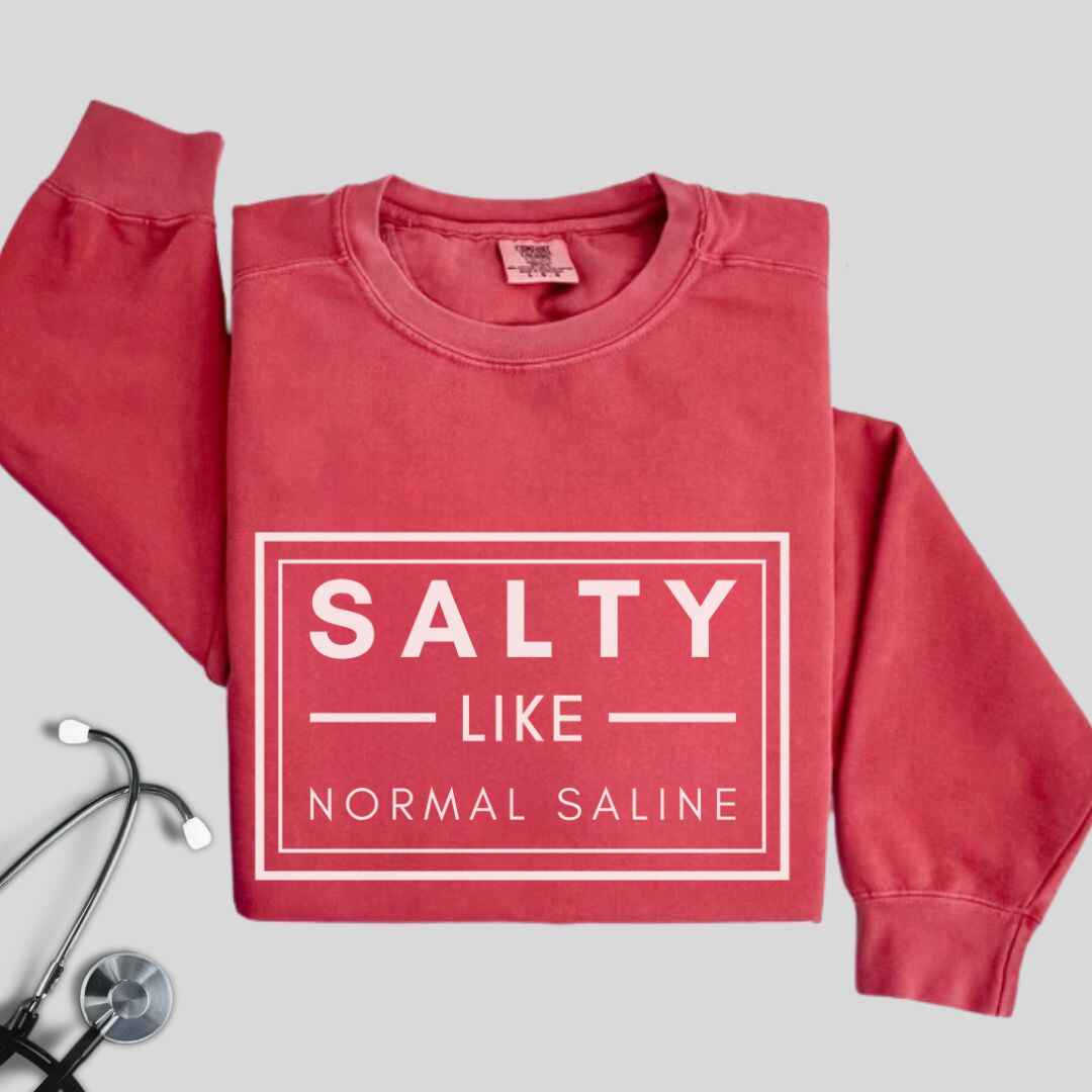 Salty like Saline Sweatshirt
