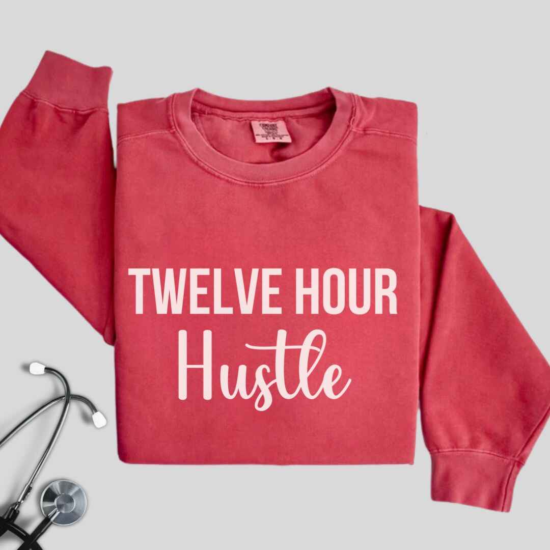 Twelve Hour Hustle Sweatshirt