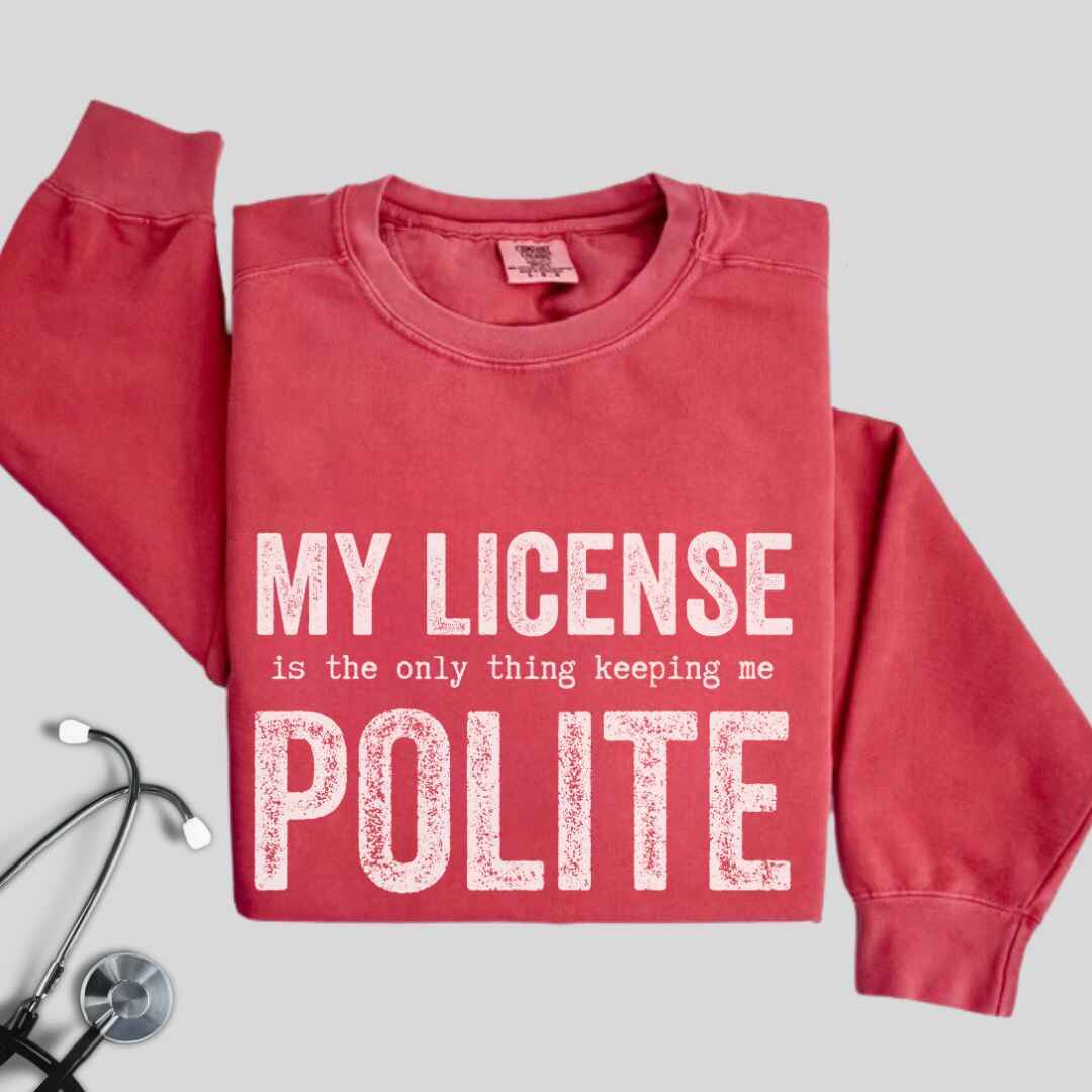 My License Keeps Me Polite Sweatshirt