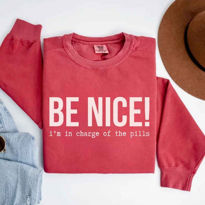 Be Nice Funny Sweatshirt