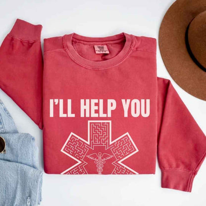 I'll Help You Get Through Medical Symbol Sweatshirt