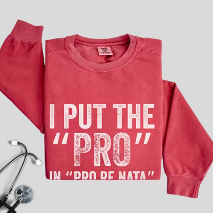 I Put The The Pro Sweatshirt