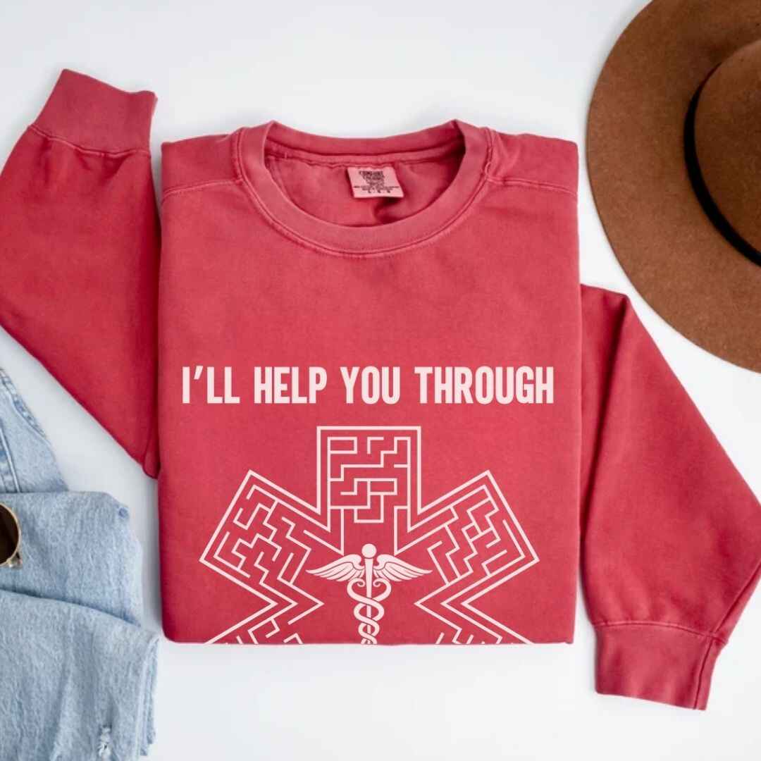 I'll Help You Through Sweatshirt